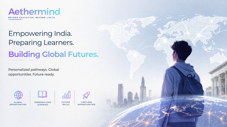 India’s Education System Is Evolving.  Aethermind Is Building for What Comes Next!