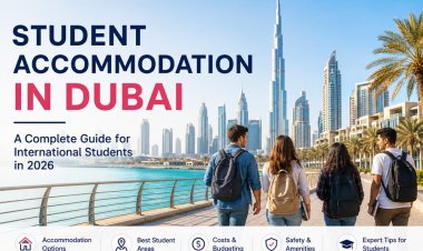 Student Accommodation in Dubai: A Complete Guide for International Students