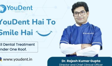 Elevating Dental Clinic in Jaipur: Meet Dr. Rajesh Gupta and YouDent Hospital