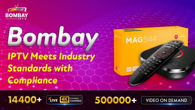 Bombay IPTV Meets Industry Standards with Compliance