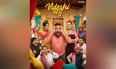 Second season of Haryana's superhit family comedy series, "Videshi Bahu," has been released on STAGE App