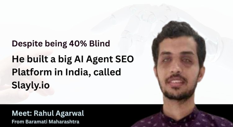 From Baramati to the World: Founder with Vision Impairment Builds India’s First ‘Agentic’ SEO Platform to Compete with Global Tech Giants