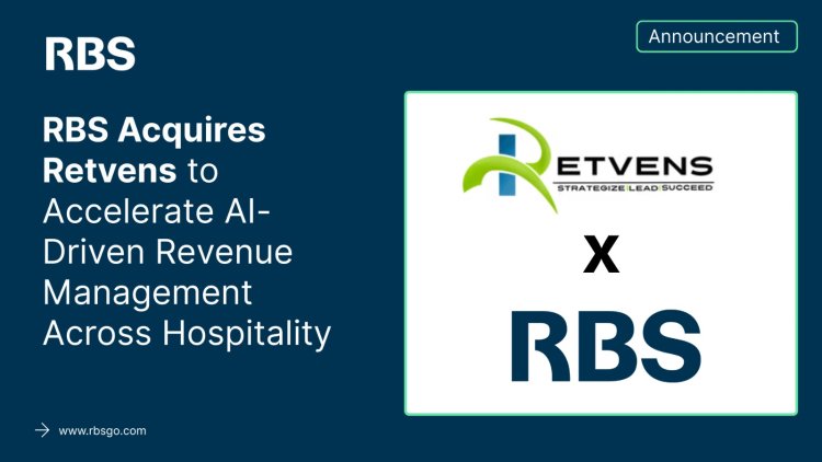 RBS Acquires Retvens to Accelerate AI-Driven Revenue Management Across Hospitality in India and Beyond