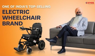 Evox Electric Wheelchairs Emerges as One of India’s Most Selling Mobility Brands, Driven by Founder Kulvinder Singh’s Vision